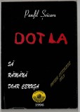 Dotla - Sa Ramana Doar Cenusa - Pamfil Seicaru, Ed. Fronde 1996, Carte Istorie