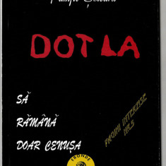 Dotla - Sa ramana doar cenusa - Pamfil Seicaru, Ed. Fronde 1996