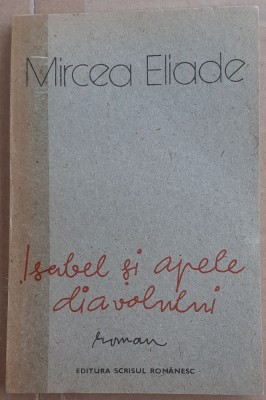 (C532) MIRCEA ELIADE - ISABEL SI APELE DIAVOLULUI foto