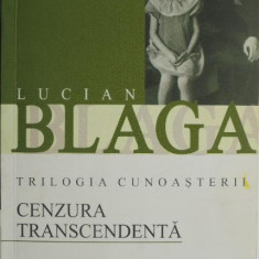 Cenzura transcedentala. Trilogia cunoasterii, vol. III – Lucian Blaga