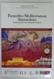 PARATETHYS - MEDITERRANEAN INTERACTIONS , ENVIRONMENTAL CRISES DURING THE NEOGENE , ABSTRACT VOLUME by MARIUS STOICA ....DAN PALCU , 2012