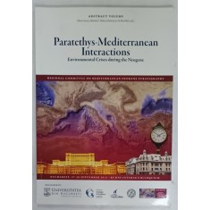 PARATETHYS - MEDITERRANEAN INTERACTIONS , ENVIRONMENTAL CRISES DURING THE NEOGENE , ABSTRACT VOLUME by MARIUS STOICA ....DAN PALCU , 2012