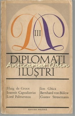 Diplomati Ilustri III - Vanetin Georgescu, Dan A. Lazarescu, Vasile Netea etc. foto