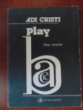 Play Back. Fiinta lucrurilor-Adi Cristi