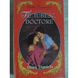 TE IUBESC, DOCTORE-DORA DANIELS-235734