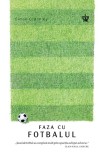 Faza cu fotbalul - Simon Critchley - Baroque Books &amp; Arts