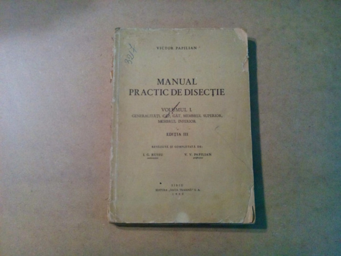 MANUAL PRACTIC DE DISECTIE - Vol. I - Victor Papilian - 1945, 372 p.