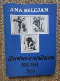 Ana Selejan - Literatura in totalitarism 1952-1953