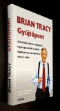 Gyujtopont - Brian Tracy *A jol bevalt modszer segitsegevel tegye egyszerubbe az eletet, duplazza meg a jovedelmet es erje el a celjait!!!* (maghiara)
