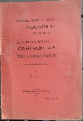 1911 Iasi cetate romana / Iezatura Bahlui / Origine nume Iasi / studiu V Cocuz foto
