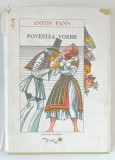 POVESTEA VORBII de ANTON PANN , 1982 * EDITIE ILUSTRATA de VAL MUNTEANU