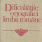 Dificultatile ortografiei limbii romane