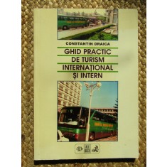 Ghid practic de turism international si intern &ndash; Constantin Draica