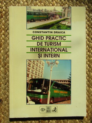 Ghid practic de turism international si intern &amp;ndash; Constantin Draica foto