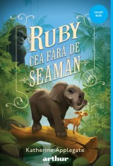 Ruby Cea Fără de Seamăn - Katherine Applegate