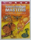 KNOWLEDGE MASTERS , MONSTER ANIMALS , written by GERALD LEGG , 2012