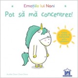 Emotiile lui Noni. Pot sa ma concentrez! - Aurelie Chien Chow Chine