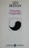 Filosofia tragediei de Lev Sestov - Carte Beletristica