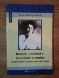 RATIUNE , CREDINTA SI DEMNITATE A OMULUI de TEREZA-BRINDUSA PALADE , 2008