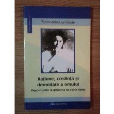 RATIUNE , CREDINTA SI DEMNITATE A OMULUI de TEREZA-BRINDUSA PALADE , 2008