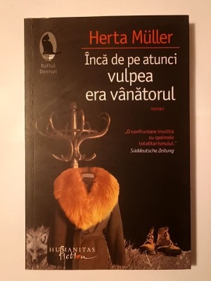 Herta Muller - &amp;Icirc;ncă de pe atunci vulpea era v&amp;acirc;nătorul foto