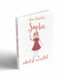 Sophie, robotul cu suflet - Irina Dumitru