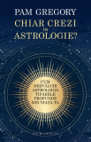 Cumpara ieftin Chiar Crezi In Astrologie?, Pam Gregory - Editura Humanitas