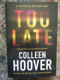 Too late: Este prea tarziu ca ea sa-si gaseasca fericirea? - Colleen Hoover