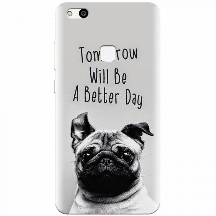 Husa silicon pentru Huawei P10 Lite, Tomorrow Will Be A Better Day Pug