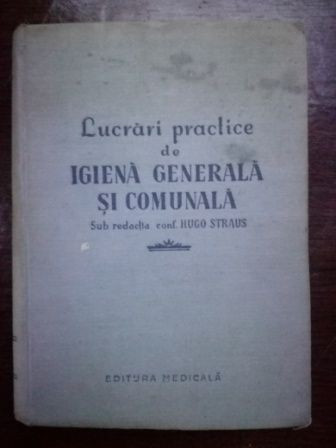 Lucrari practice de igiena generala si comunala- Hugo Straus