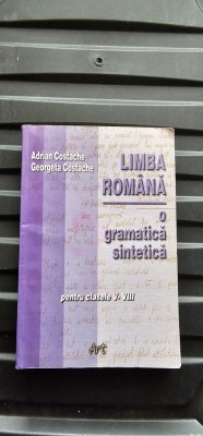 Limba romana - O gramatica sintetica pentru clasele V-VIII , Adrian Costache , Georgeta Costache editura Art . foto