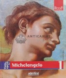 Michelangelo (colectia Pictori de Geniu, Nr. 1) - 2009 - Enrica Crispino (R111), Adevarul Holding