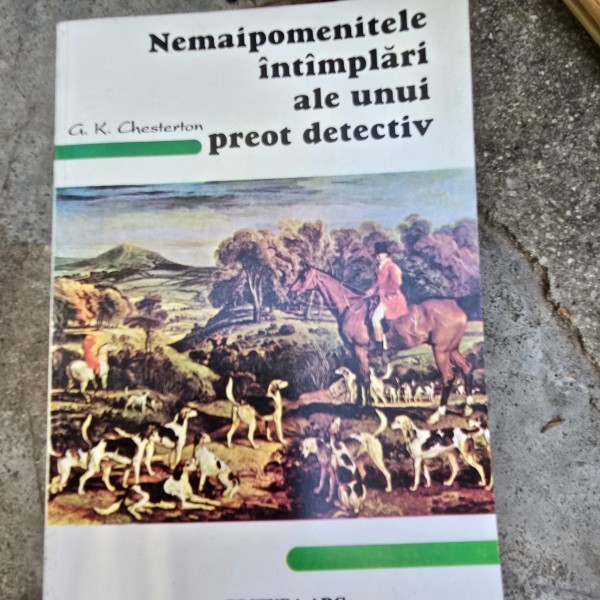 Nemaipomenitele intamplari ale unui preot detectiv - G.K. Cherteton