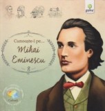 Cunoaste-l pe...Mihai Eminescu - Gama