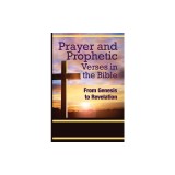 Prayer and Prophetic Verses in the Bible: From Genesis to Revelation