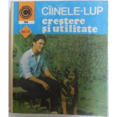 CIINELE - LUP , CRESTERE SI UTILITATE de MIHAI SANTA si FLORIN SANTA , VOL. I - II , 1984