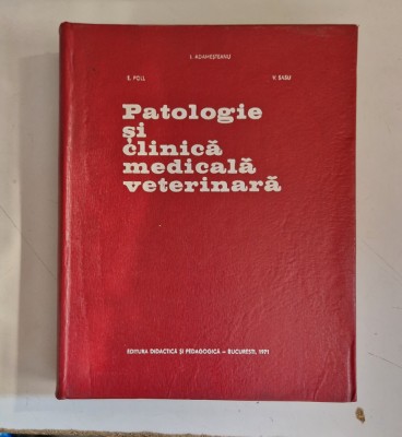 PATOLOGIE SI CLINICA MEDICALA VETERINARA - I.ADAMESTEANU foto