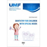 Dentistry for children with special needs - Cristina Bica
