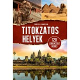Titokzatos helyek - 120 lebilincselő k&eacute;rd&eacute;s - Darvas Fl&oacute;ra