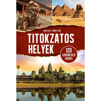 Titokzatos helyek - 120 lebilincselő k&amp;eacute;rd&amp;eacute;s - Darvas Fl&amp;oacute;ra foto