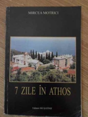 7 ZILE IN ATHOS-MIRCEA MOTRICI-275279 foto