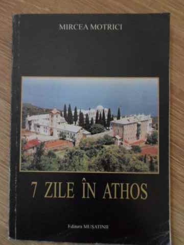 7 ZILE IN ATHOS-MIRCEA MOTRICI-275279