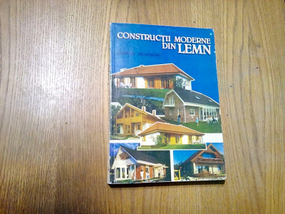 CONSTRUCTII MODERNE DIN LEMN - Dumitry Marusciac - Tehnica, 1997, 304 p. foto