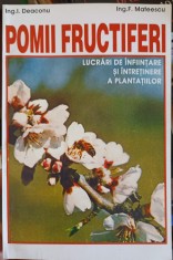 POMI FRUCTIFERI. LUCRARI DE INFIINTARE SI INTRETINERE A PLANTATIILOR-I. DEACONU, F. MATEESCU-225922