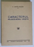 CARACTERUL RELIGIOS MORAL - CRESTIN , TEZA DE DOCTORAT de DUMITRU CALUGAR , 1955