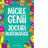 Micile genii: Jocuri matematice - Mihaela Pogonici , Gareth Moore