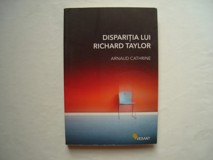Disparitia lui Richard Taylor - Arnaud Cathrine