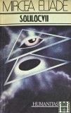 Cumpara ieftin Solilocvii - Mircea Eliade, Editura Humanitas, Coperta Brosata, Stare Buna - Anticariat