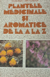 PLANTE MEDICINALE SI AROMATICE DE LA A LA Z