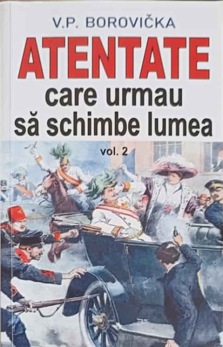 ATENTATE CARE URMAU SA SCHIMBE LUMEA VOL.2-V.P. BOROVICKA-251125